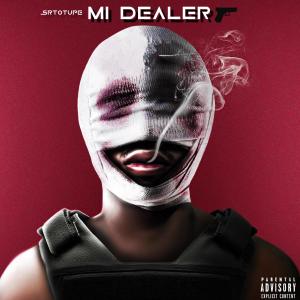Srtotupé的專輯MI DEALER (Explicit)