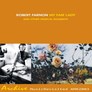 Robert Farnon Conducts My Fair Lady and Other Musical Bouquets
