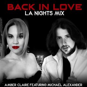 Amber Claire的專輯Back In Love (feat. Michael Alexander) [LA Nights Mix]