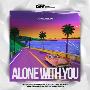 收聽Apelislin的Alone with You (Radio Mix)歌詞歌曲