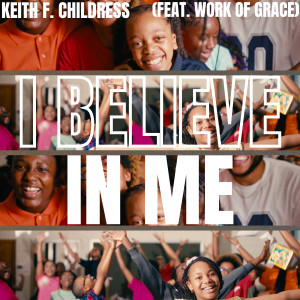 Listen to I Believe in Me song with lyrics from Keith F Childress