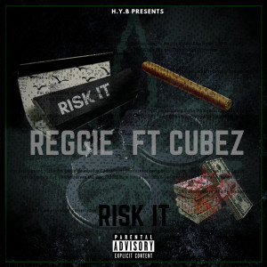 Listen to Risk It (Explicit) song with lyrics from Reggie