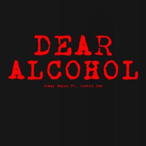 Listen to Dear Alcohol (feat. Justin Dax) (Explicit) song with lyrics from Jimmy Hayes