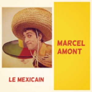 Marcel Amont的專輯Le Mexicain