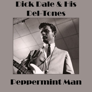 อัลบัม Peppermint Man ศิลปิน Dick Dale & His Del-Tones