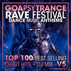 อัลบัม Goa Psy Trance Rave Festival Dance Music Anthems Top 100 Best Selling Chart Hits + DJ Mix V5 ศิลปิน Doctor Spook