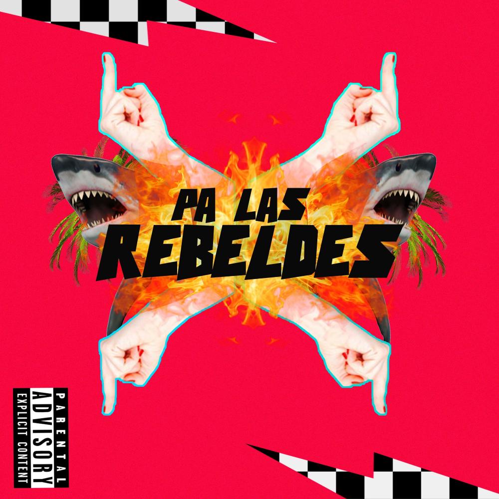PA LAS REBELDES  (Explicit)