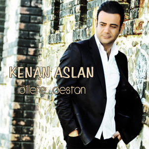 Kenan Aslan的专辑Dillere Destan