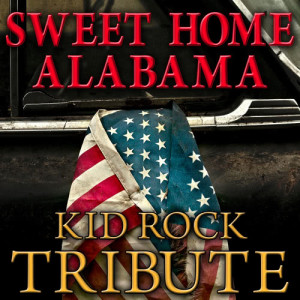 The Hit Nation的專輯Sweet Home Alabama - Kid Rock Tribute