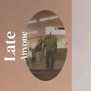 Album Late Anyone from 