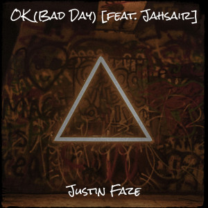 Listen to OK(Bad Day) (Explicit) song with lyrics from Justin Faze