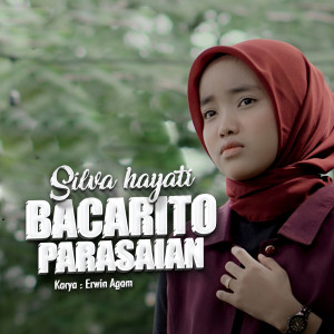 Dengarkan Bacarito Parasaian lagu dari Silva Hayati dengan lirik