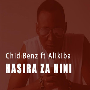 Listen to Hasira Za Nini song with lyrics from Chidi Beenz