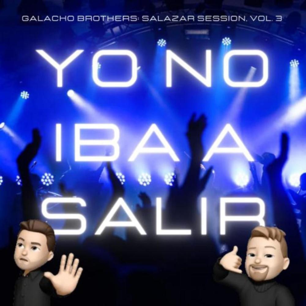 Yo no iba a salir (Salazar Session Vol.3) (feat. Galacho Brothers)
