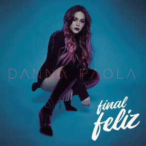 收聽Danna Paola的Final Feliz歌詞歌曲