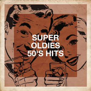 50 Essential Hits From The 50's的专辑Super Oldies 50's Hits