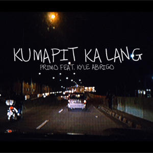 Primo Beybe的專輯Kumapit Ka Lang (feat. Kyle Abrigo)