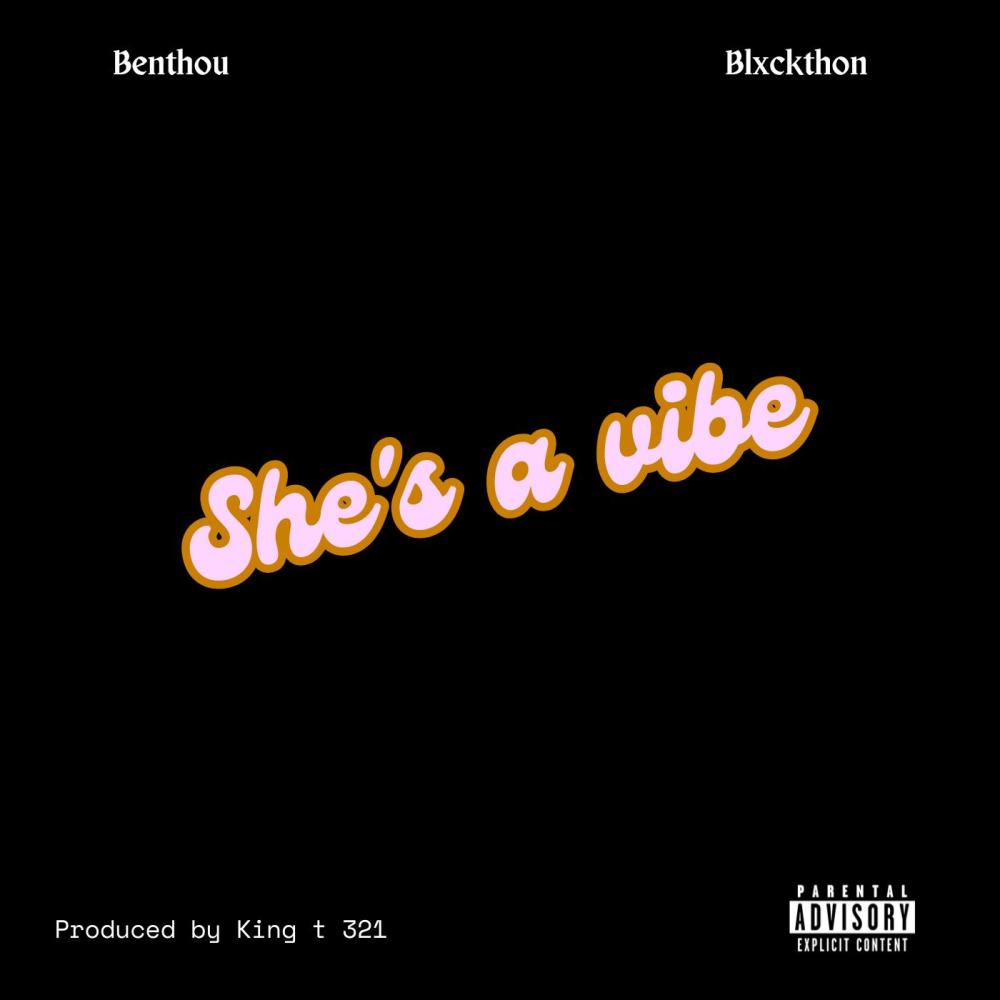 She's a vibe (feat. Blxckthon & King t) (Explicit)
