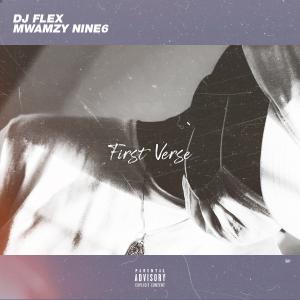 DJ Flexx的專輯First Verse (feat. Mwamzy Nine6) (Explicit)