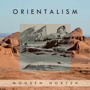 Listen to Orientalism song with lyrics from Mohsen Nokteh