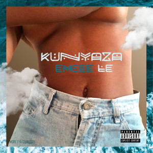 Listen to Kunyaza (Explicit) song with lyrics from Emcee Lê