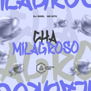 Album Chá Milagroso (Explicit) from DJ WNZL