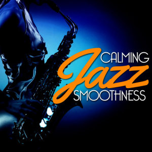 Calming Jazz的專輯Calming Jazz Smoothness