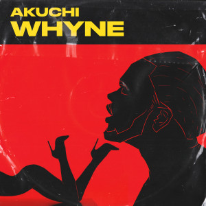 Album Whyne (Explicit) from Akuchi