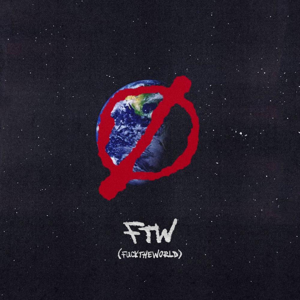 FTW! (FUCKTHEWORLD) (Explicit)