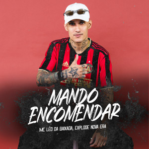Listen to Mando encomendar (Explicit) song with lyrics from Explode Nova Era