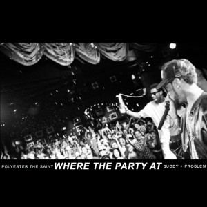Listen to Where the Party At (Explicit) song with lyrics from Polyester the Saint