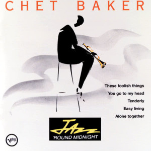 Chet Baker的專輯Jazz 'Round Midnight