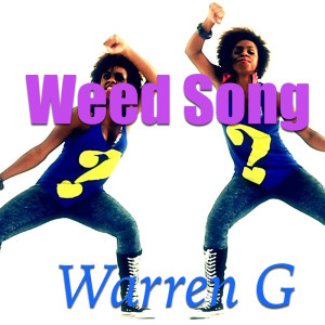 Listen to Weed Song (Explicit) song with lyrics from Warren G