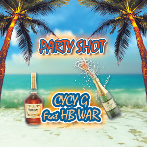 Listen to Party Shot song with lyrics from Cycy G