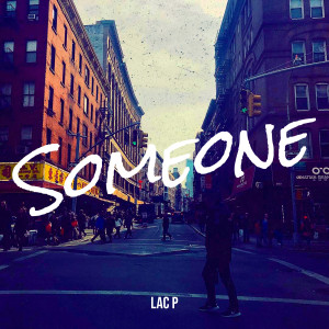 Listen to Someone song with lyrics from Lac P
