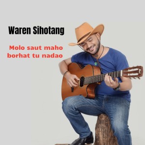 Listen to Molo Saut Maho Borhat Tu Nadao song with lyrics from Waren Sihotang
