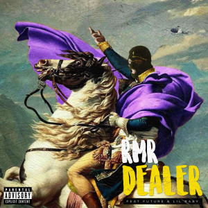 收聽RMR的DEALER (feat. Future & Lil Baby) (Explicit)歌詞歌曲