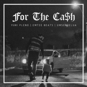 Listen to For The Ca$h song with lyrics from Yuri Pleno