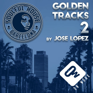 Various的专辑Soulful House Barcelona (Golden Tracks 2 by Jose Lopez)