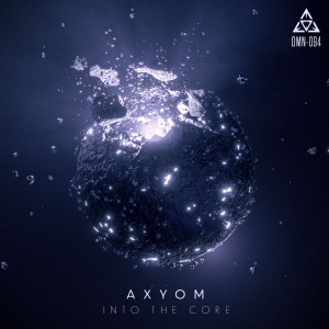 Listen to Into The Core song with lyrics from Axyom
