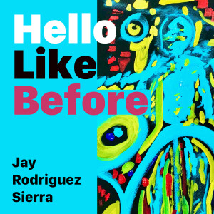 Album Hello Like Before from Jay Rodriguez Sierra