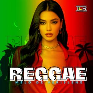 收聽TDR DIVULGAÇÕES的MELÔ DE VERISLENE (REGGAE VERSION)歌詞歌曲