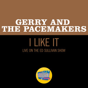 อัลบัม I Like It (Live On The Ed Sullivan Show, May 10, 1964) ศิลปิน Gerry & The Pacemakers