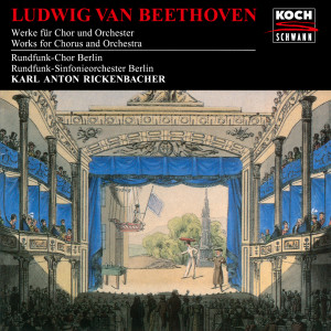 Rundfunk-Sinfonieorchester Berlin的專輯Beethoven: Works For Chorus And Orchestra