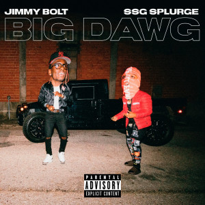 Dengarkan Big Dawg (Explicit) lagu dari Jimmy Bolt dengan lirik