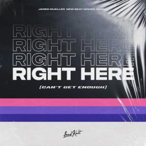 Listen to Right Here (Can't Get Enough) song with lyrics from Jared Mueller