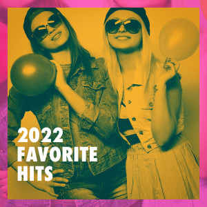 Album 2022 Favorite Hits (Explicit) from Various Artists