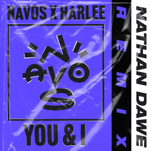 Navos的專輯You & I (Nathan Dawe Remix)