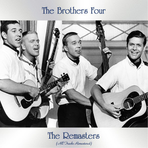 The Brothers Four的專輯The Remasters (All Tracks Remastered)