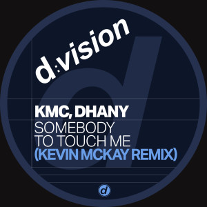 Album Somebody to Touch Me (Kevin Mckay Remix) from KMC